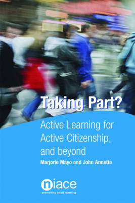 Taking Part?: Active Learning for Active Citizenship, and Beyond (Paperback)