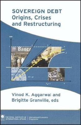 Sovereign Debt: Origins, Crises and Restructuring (Hardback)