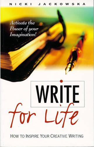 Write for Life: Practical Approach to Creative Writing (Paperback)