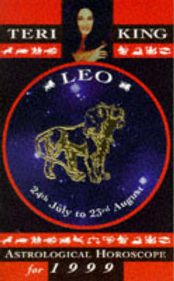 Teri King's Astrological Horoscopes for 1999: Leo - Teri King's astrological horoscopes for 1999 (Paperback)