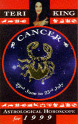 Teri King's Astrological Horoscopes for 1999: Cancer - Teri King's astrological horoscopes for 1999 (Paperback)