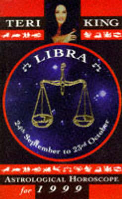 Teri King's Astrological Horoscopes for 1999: Libra - Teri King's astrological horoscopes for 1999 (Paperback)