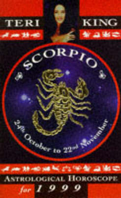 Teri King's Astrological Horoscopes for 1999: Scorpio - Teri King's astrological horoscopes for 1999 (Paperback)