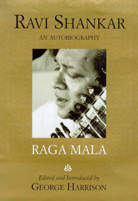 Raga Mala: The Autobiography of Ravi Shankar (Hardback)
