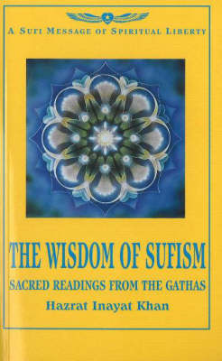 The Wisdom of Sufism: Sacred Readings from the Gathas (Paperback)
