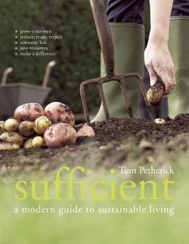Sufficient: A Modern Guide to Sustainable Living (Paperback)