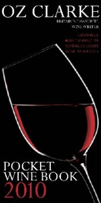Oz Clarke Pocket Wine Book 2010: 7500 Wines, 4000 Producers, Vintage Charts, Wine and Food (Hardback)