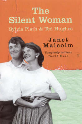 The Silent Woman: Sylvia Plath and Ted Hughes (Paperback)