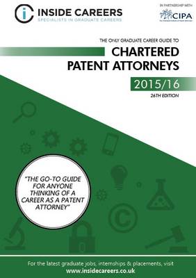 Inside Careers Guide to Chartered Patent Attorneys 2015/16 (Paperback)