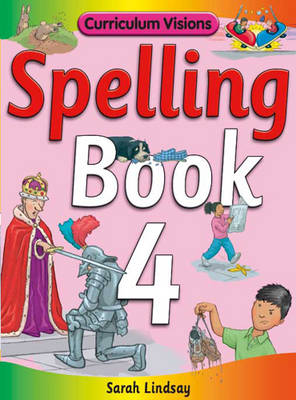 Spelling Book 4: for Year 4 - Curriculum Visions Spelling (6 Pupil Books & 6 Teacher's Resource Books Covering Years 1-6) (Paperback)