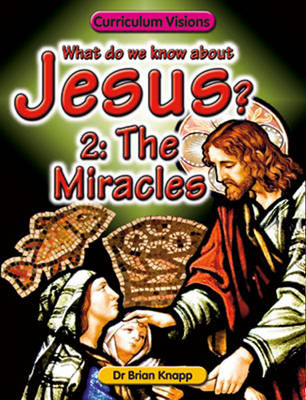 The Miracles: Vol. 2 - What Do We Know About Jesus? No. 2 (Paperback)