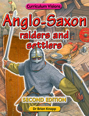 Anglo - Saxon Raiders and Settlers (Paperback)