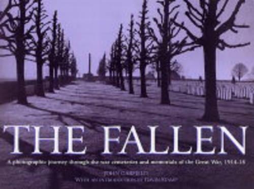 The Fallen: A Photographic Journey Through the War Cemeteries and Memorials of the Great War, 1914-18 (Hardback)