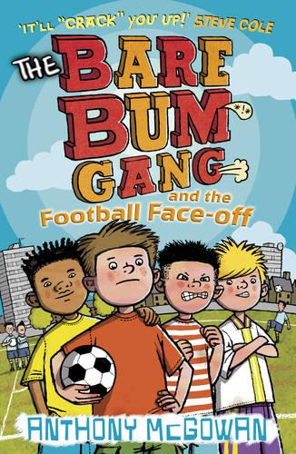 The Bare Bum Gang and the Football Face-Off - The Bare Bum Gang (Paperback)