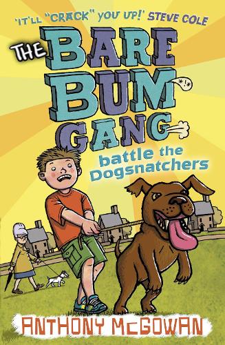 The Bare Bum Gang Battles the Dogsnatchers - The Bare Bum Gang (Paperback)