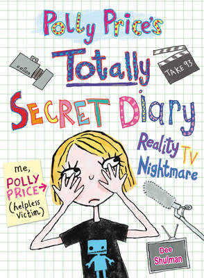 Polly Price's Totally Secret Diary: Reality TV Nightmare - My Totally Secret Diary (Paperback)