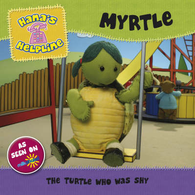 Hana's Helpline Myrtle: The Turtle Who Was Shy (Paperback)