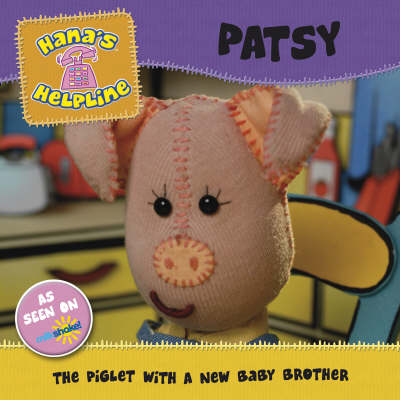Hana's Helpline: Patsy: The Piglet with a New Baby Brother (Paperback)