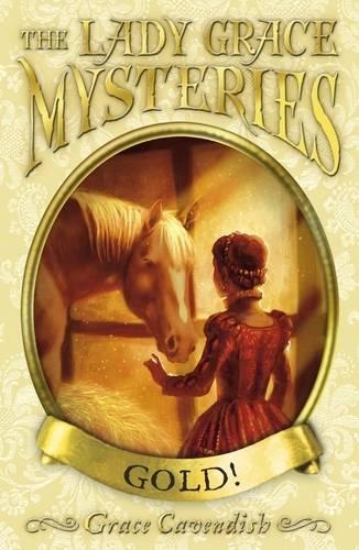 The Lady Grace Mysteries: Gold - The Lady Grace Mysteries (Paperback)