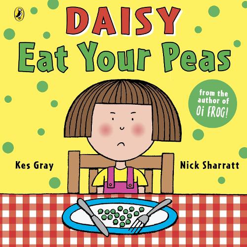 Daisy: Eat Your Peas - Daisy Picture Books (Paperback)
