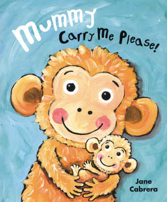 Mummy Carry Me Please (Paperback)