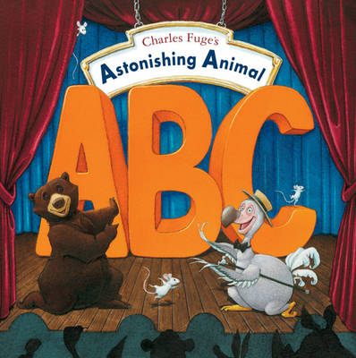 Charles Fuge's Astonishing Animal ABC (Hardback)