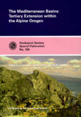 The Mediterranean Basins: Tertiary Extension within the Alpine Orogen - Geological Society of London Special Publications No. 156 (Hardback)