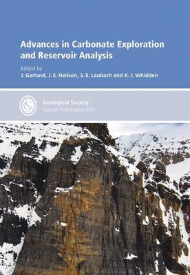 Advances in Carbonate Exploration and Reservoir Analysis - Geological Society of London Special Publications 370 (Hardback)