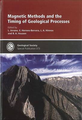 Magnetic Methods and the Timing of Geological Processes - Geological Society Special Publication No. 373 (Hardback)