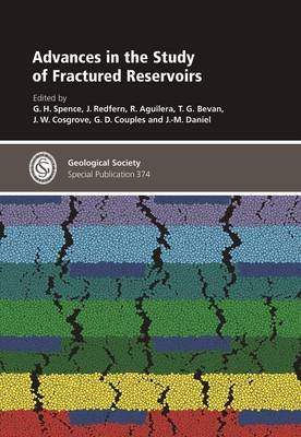 Advances in the Study of Fractured Reservoirs - Geological Society of London Special Publications 374 (Hardback)