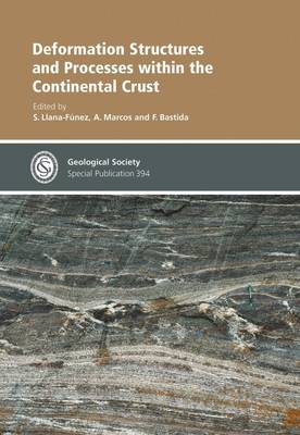 Deformation Structures and Processes within the Continental Crust - Geological Society of London Special Publications 394 (Hardback)