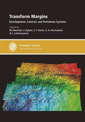 Transform Margins: Development, Controls and Petroleum Systems - Geological Society Special Publications 431 (Hardback)