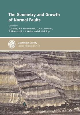 The Geometry and Growth of Normal Faults - Geological Society of London Special Publications 439 (Hardback)