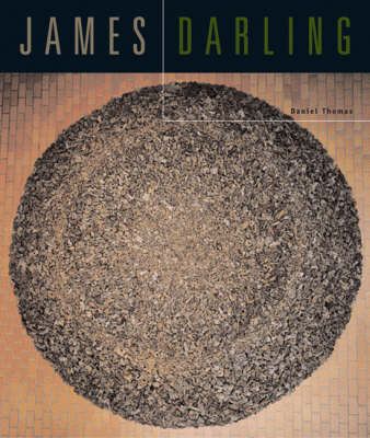 James Darling: Instinct, Imagination, Physical Work (Hardback)