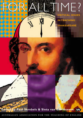 For All Time?: Critical issues in teaching Shakespeare (Paperback)