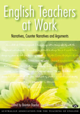 English Teachers at Work: Narratives, counter narratives and arguments (Paperback)