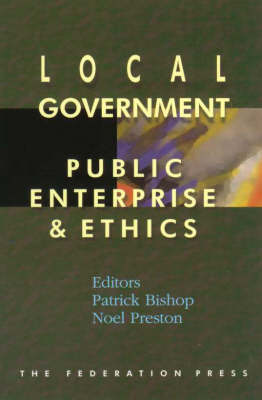Local Government, Public Enterprise and Ethics (Paperback)