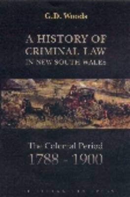 A History of Criminal Law in New South Wales (Hardback)
