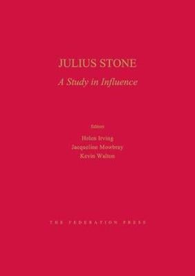 Julius Stone: A Study in Influence (Hardback)