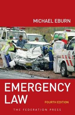 Emergency Law, 4th Edition: Rights, liabilities and duties of emergency workers and volunteers (Paperback)