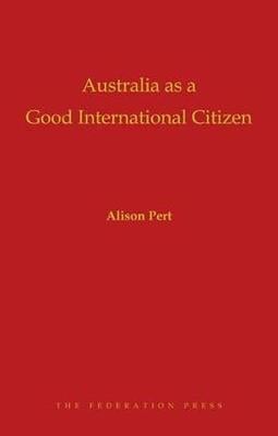 Australia as a Good International Citizen (Hardback)