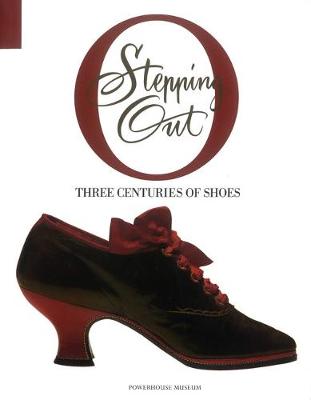 Stepping Out: Three Centuries of Shoes (Paperback)