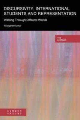 Discursivity, International Students and Representation: Walking Through Different Worlds (Paperback)