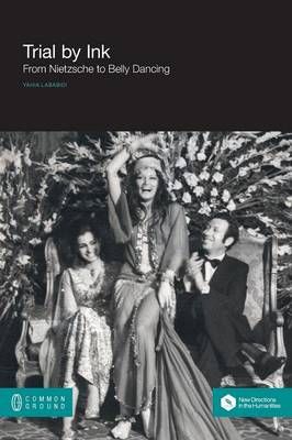 Trial by Ink: From Nietzsche to Belly Dancing (Paperback)
