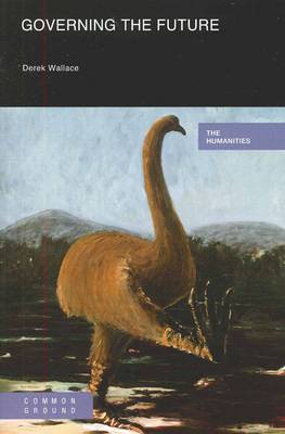 Governing the Future - Humanities (Paperback)