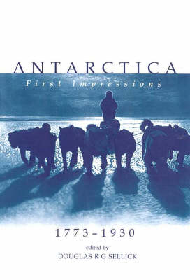 Antarctica: First Impressions, 1773-1930 - First impressions (Paperback)