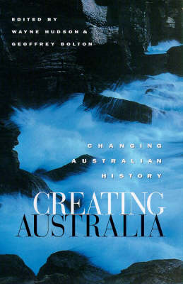 Creating Australia: Changing Australian history (Paperback)