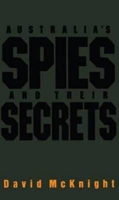 Australia'S Spies and Their Secrets (Paperback)