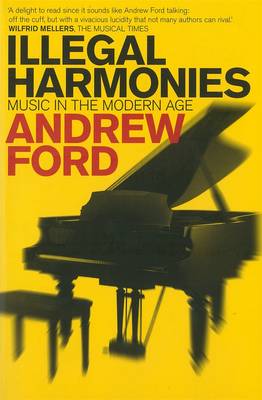 Illegal Harmonies: Music In The Modern Age (Paperback)