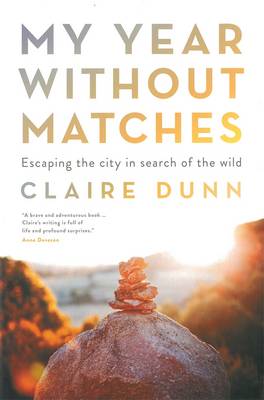 My Year Without Matches: Escaping The City In Search Of TheWild (Paperback)